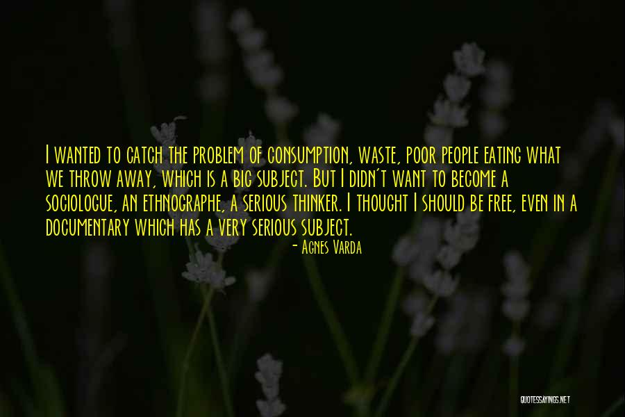 Ethnographe Quotes By Agnes Varda Ethnographe Quotes By Agnes Varda
