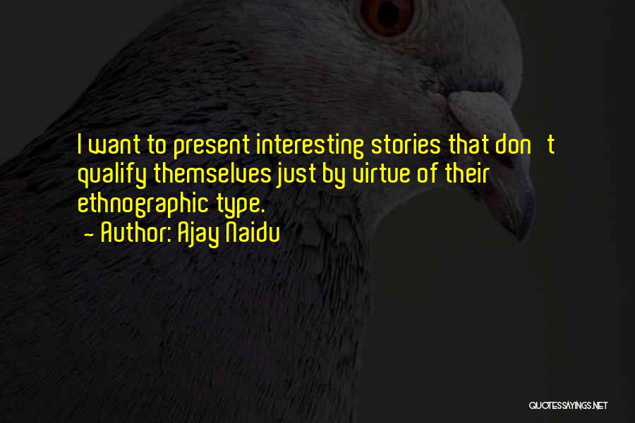 Ethnographic Quotes By Ajay Naidu