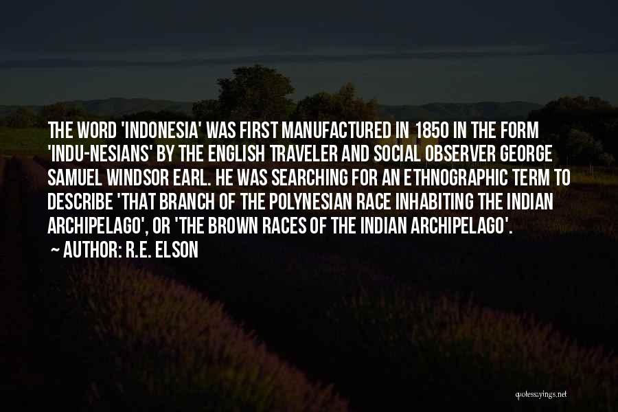 Ethnographic Quotes By R.E. Elson