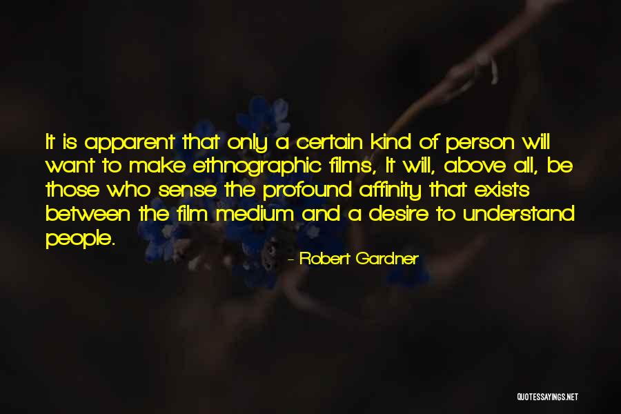 Ethnographic Quotes By Robert Gardner