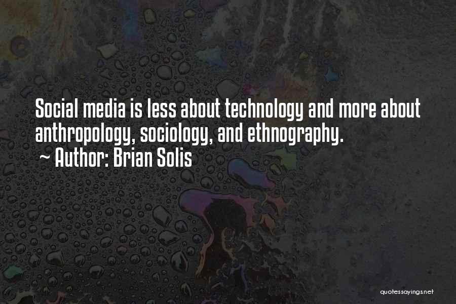 Ethnography Quotes By Brian Solis