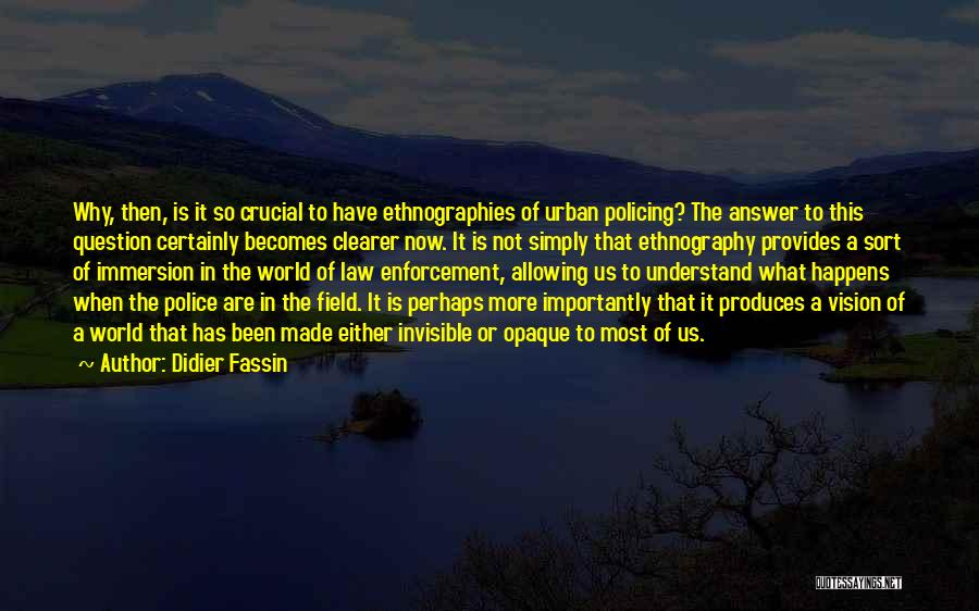 Ethnography Quotes By Didier Fassin