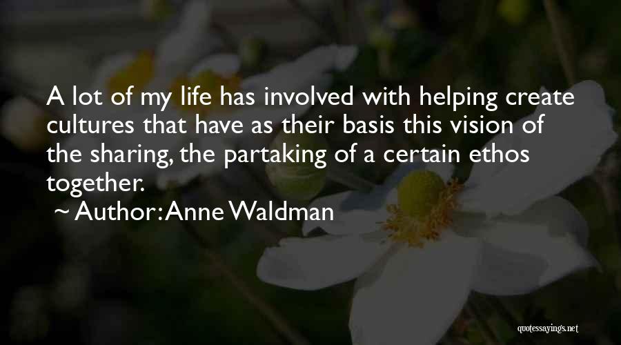 Ethos Quotes By Anne Waldman