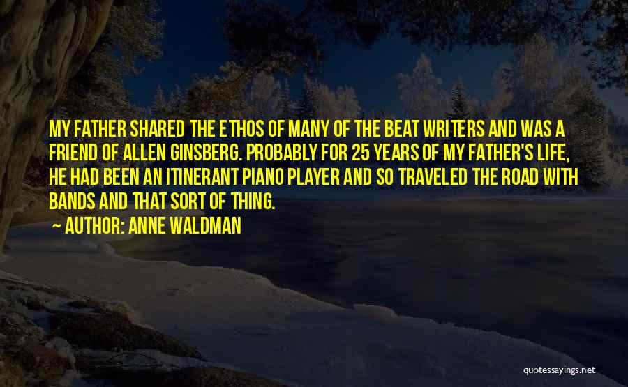 Ethos Quotes By Anne Waldman