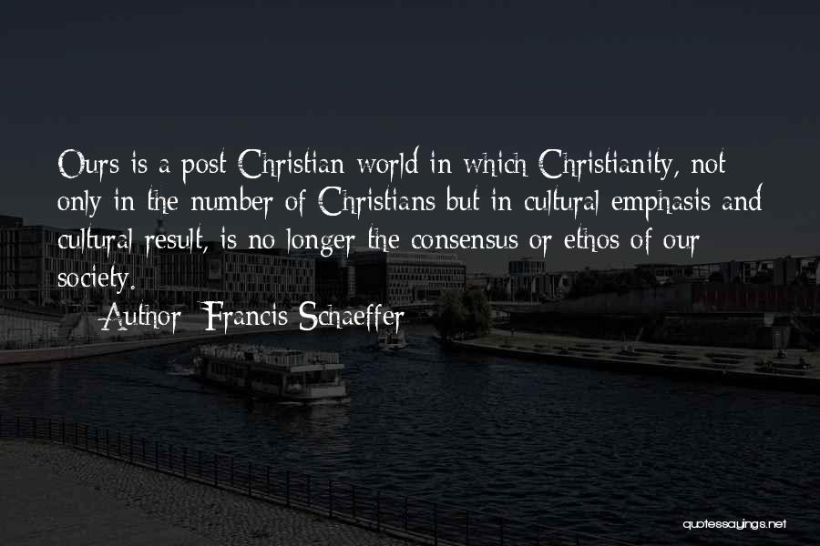 Ethos Quotes By Francis Schaeffer