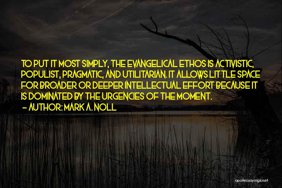 Ethos Quotes By Mark A. Noll