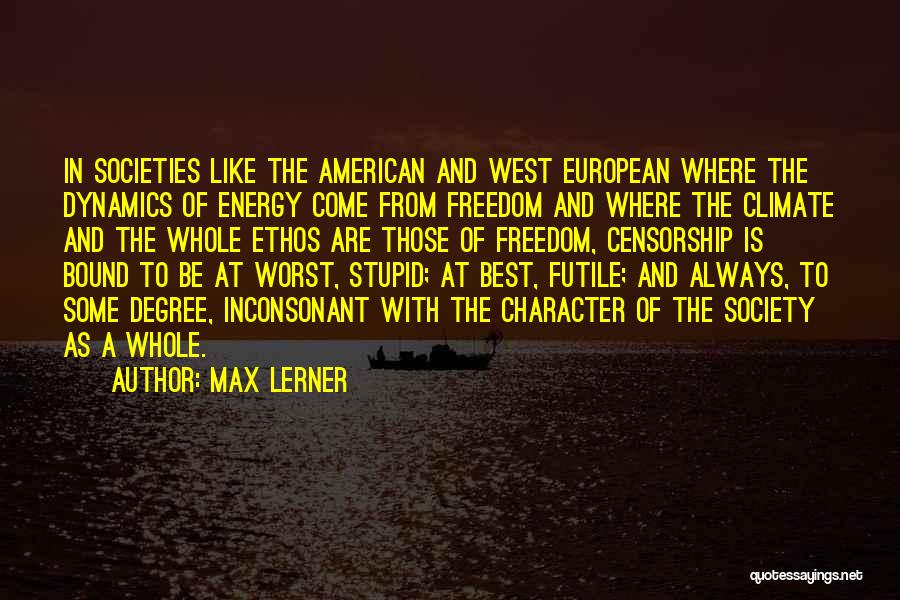 Ethos Quotes By Max Lerner