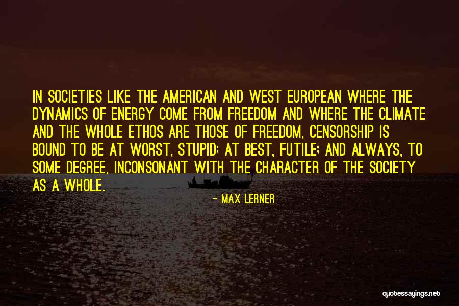 Ethos Quotes By Max Lerner