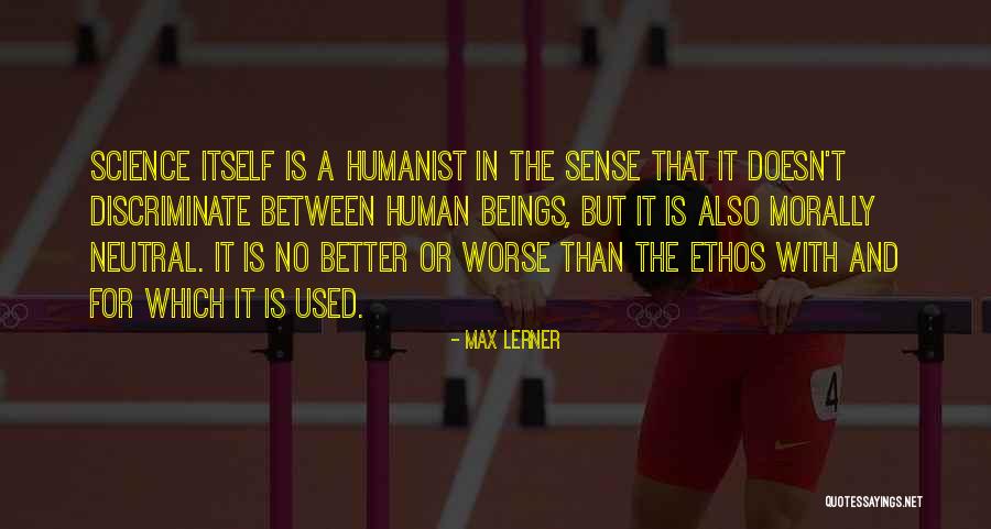 Ethos Quotes By Max Lerner