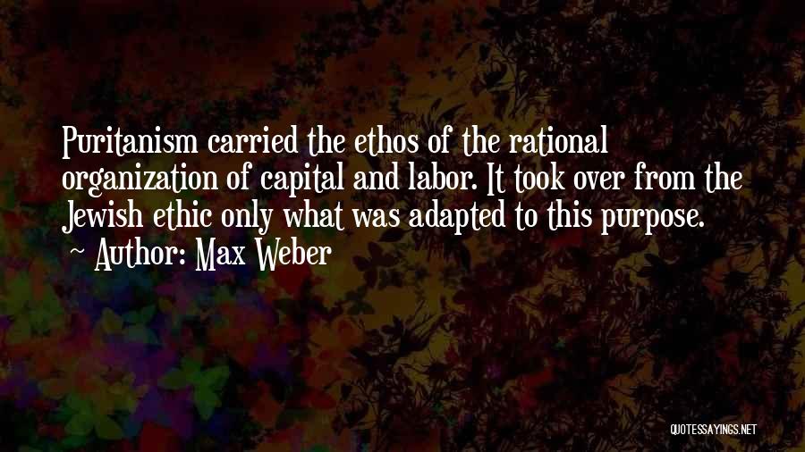 Ethos Quotes By Max Weber