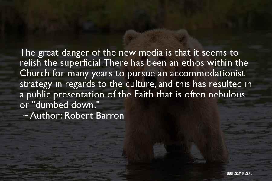 Ethos Quotes By Robert Barron