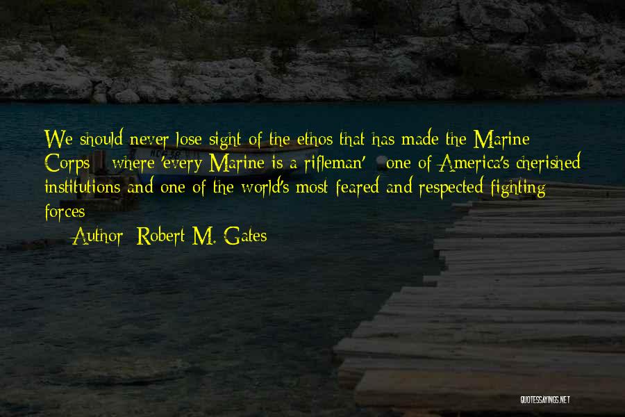 Ethos Quotes By Robert M. Gates