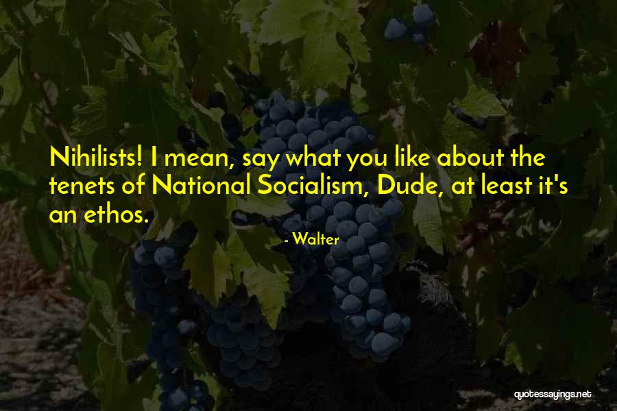 Ethos Quotes By Walter Ethos Quotes By Walter