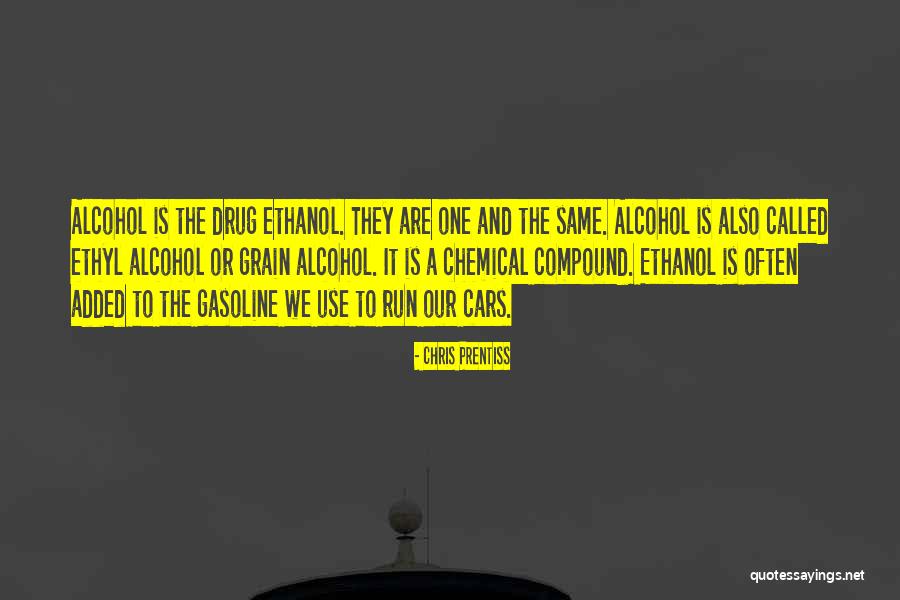 Ethyl Alcohol Quotes By Chris Prentiss Ethyl Alcohol Quotes By Chris Prentiss
