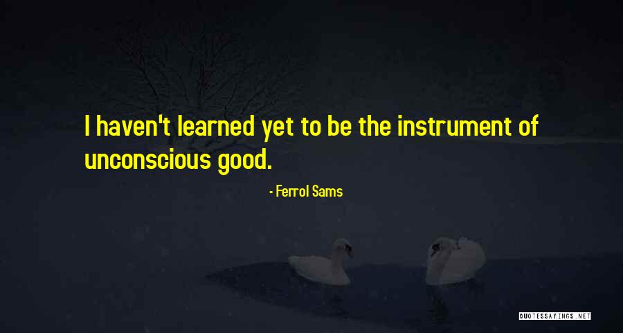 Etica Gubernamental Quotes By Ferrol Sams Etica Gubernamental Quotes By Ferrol Sams