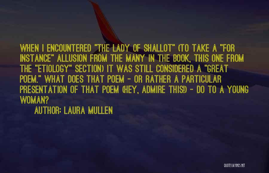 Etiology Quotes By Laura Mullen