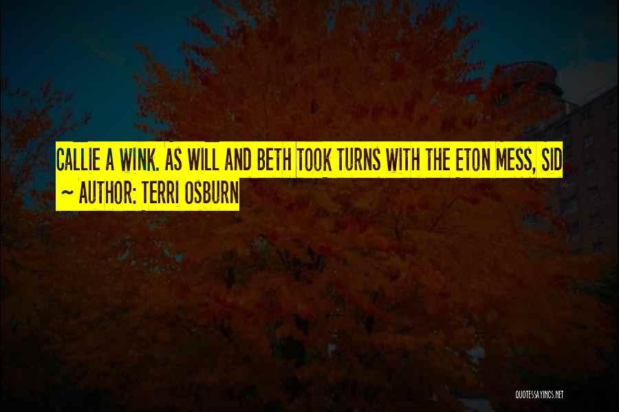 Eton Mess Quotes By Terri Osburn