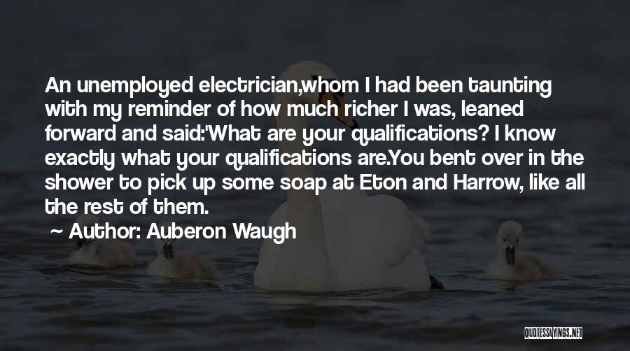 Eton Quotes By Auberon Waugh
