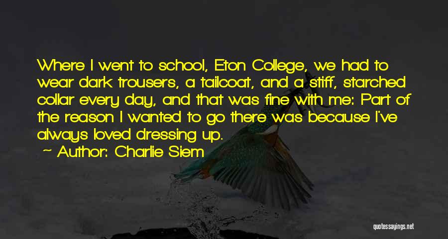 Eton Quotes By Charlie Siem