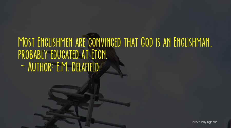Eton Quotes By E.M. Delafield
