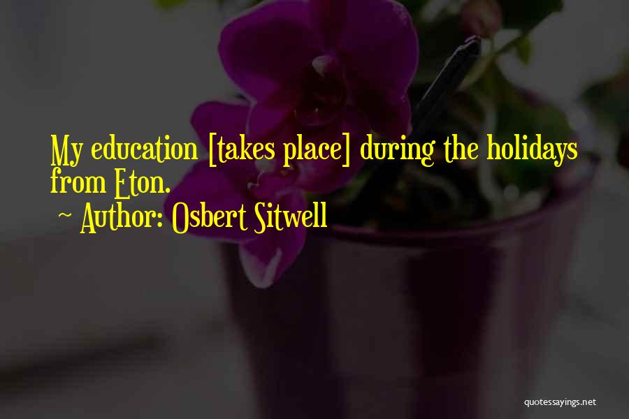 Eton Quotes By Osbert Sitwell
