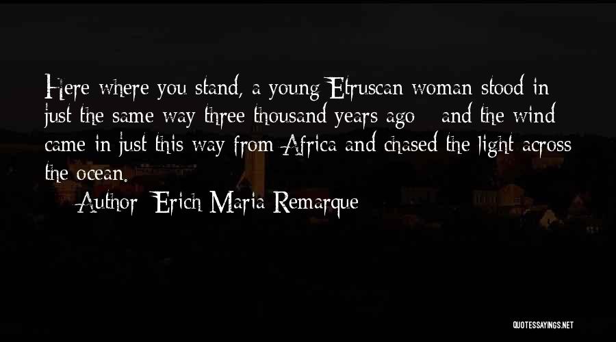 Etruscan Quotes By Erich Maria Remarque