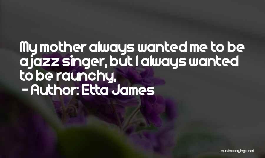 Etta James Quotes 2115970
