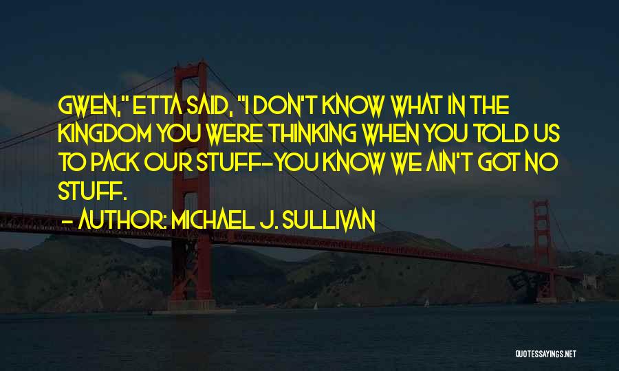 Etta Quotes By Michael J. Sullivan