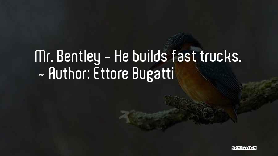 Ettore Bugatti Quotes 1429338