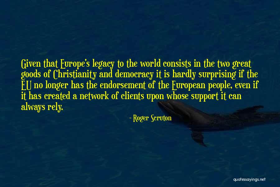 Eu Democracy Quotes By Roger Scruton