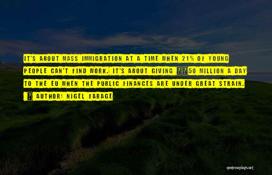 Eu Immigration Quotes By Nigel Farage Eu Immigration Quotes By Nigel Farage
