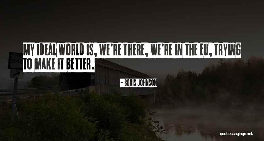 Eu Quotes By Boris Johnson Eu Quotes By Boris Johnson