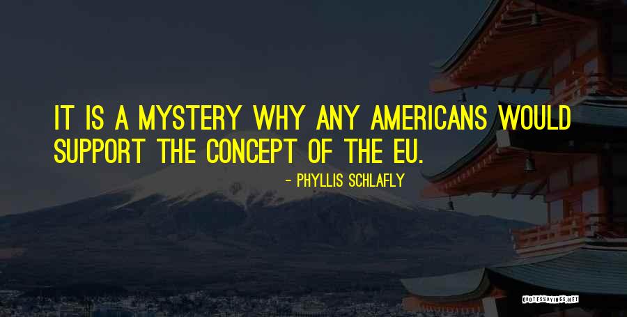 Eu Quotes By Phyllis Schlafly