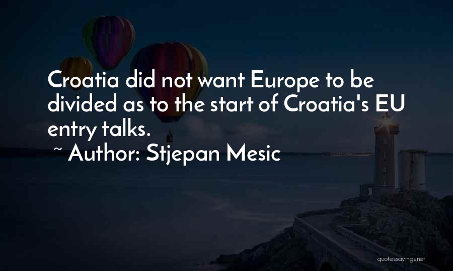 Eu Quotes By Stjepan Mesic