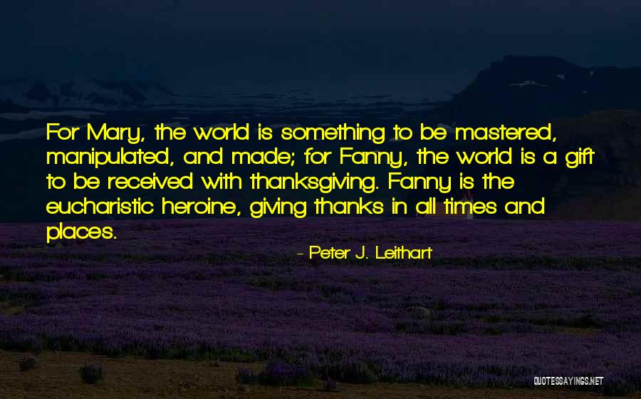 Eucharistic Quotes By Peter J. Leithart Eucharistic Quotes By Peter J. Leithart