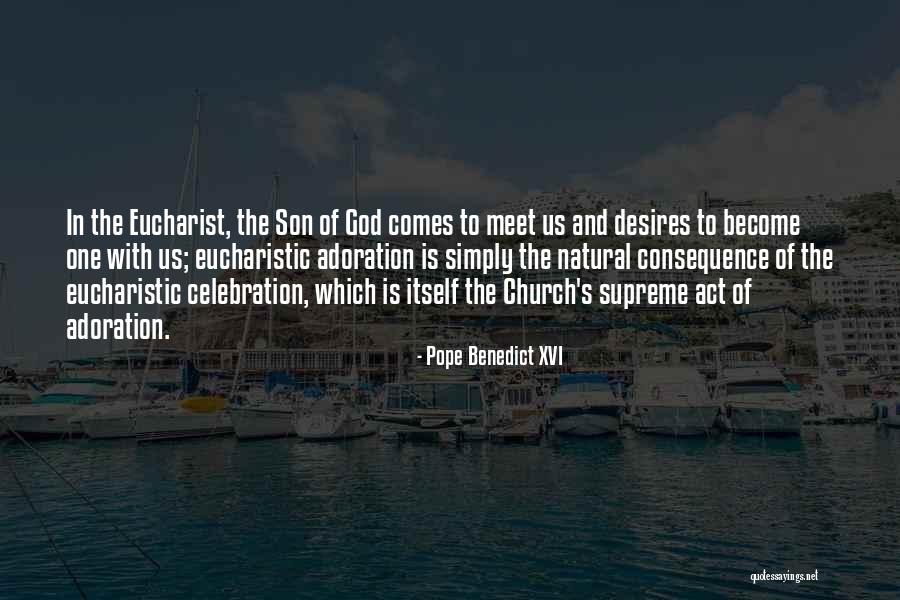 Eucharistic Quotes By Pope Benedict XVI Eucharistic Quotes By Pope Benedict XVI