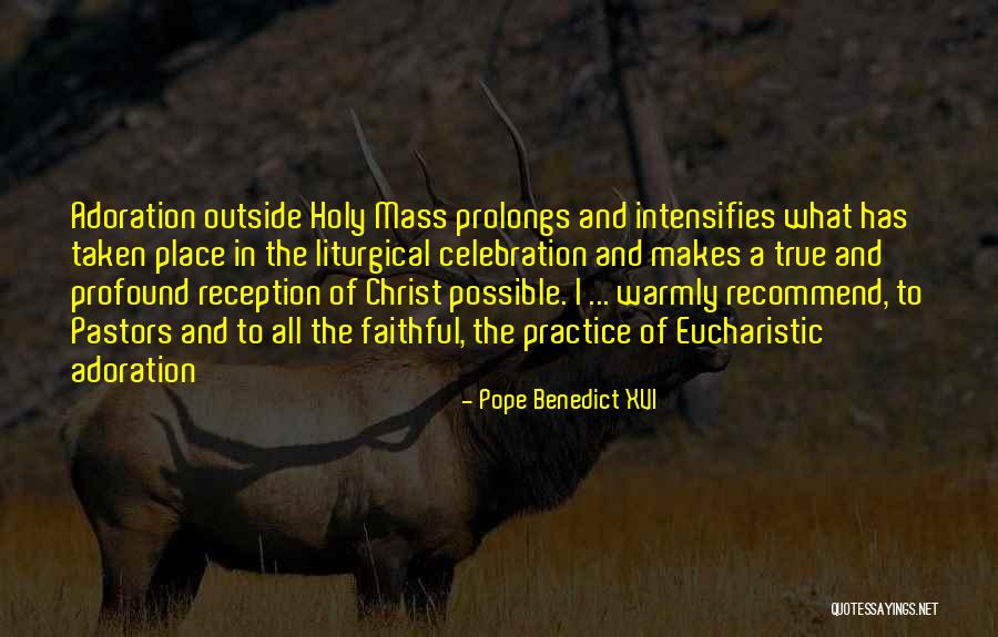Eucharistic Quotes By Pope Benedict XVI Eucharistic Quotes By Pope Benedict XVI