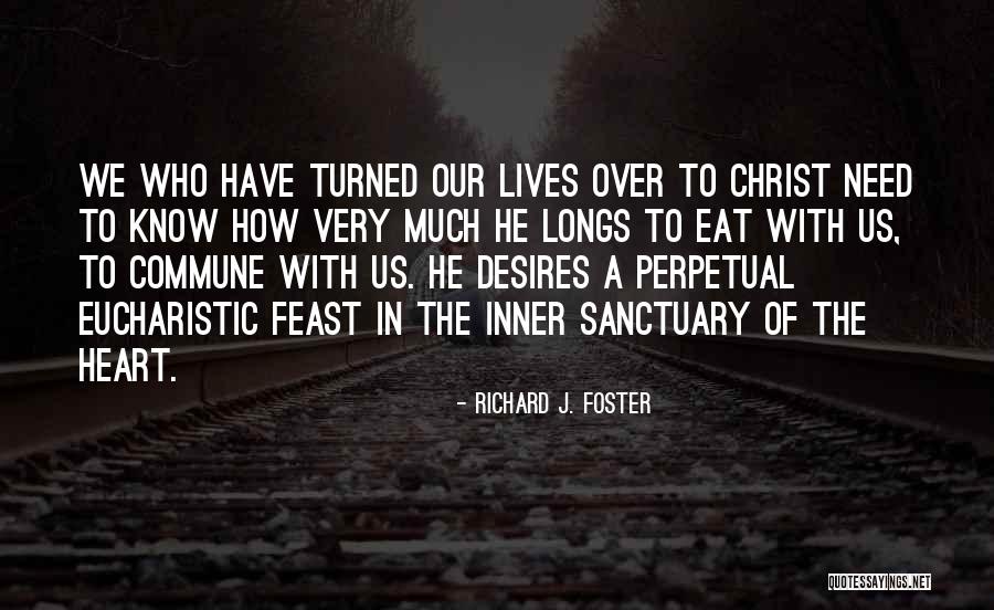 Eucharistic Quotes By Richard J. Foster Eucharistic Quotes By Richard J. Foster