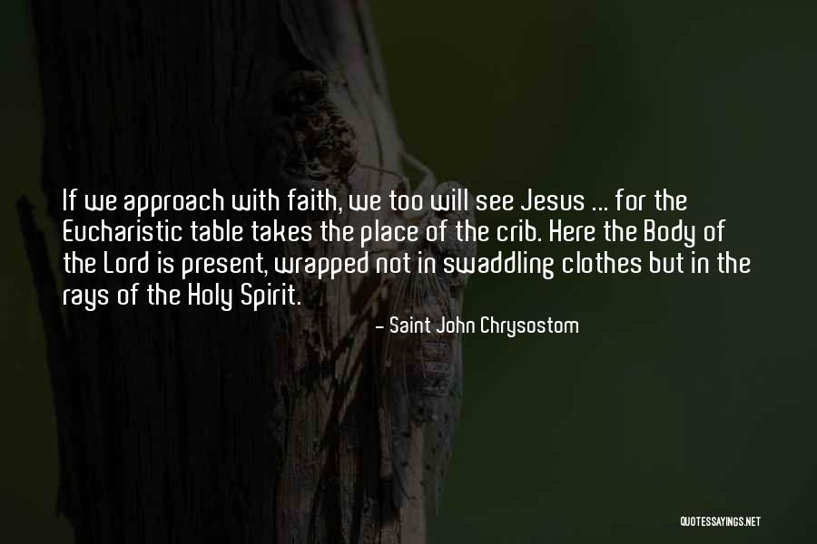 Eucharistic Quotes By Saint John Chrysostom Eucharistic Quotes By Saint John Chrysostom