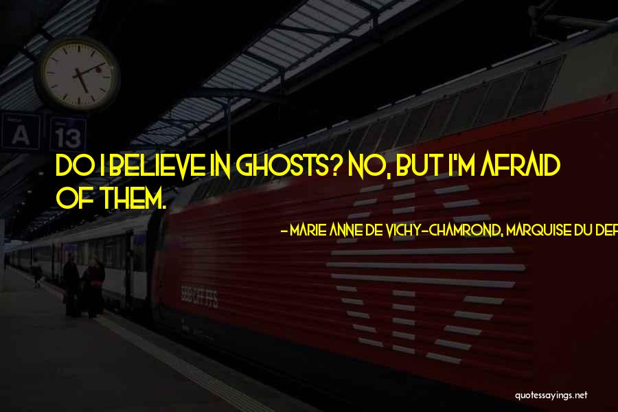 Euchner Usa Quotes By Marie Anne De Vichy-Chamrond, Marquise Du Deffand