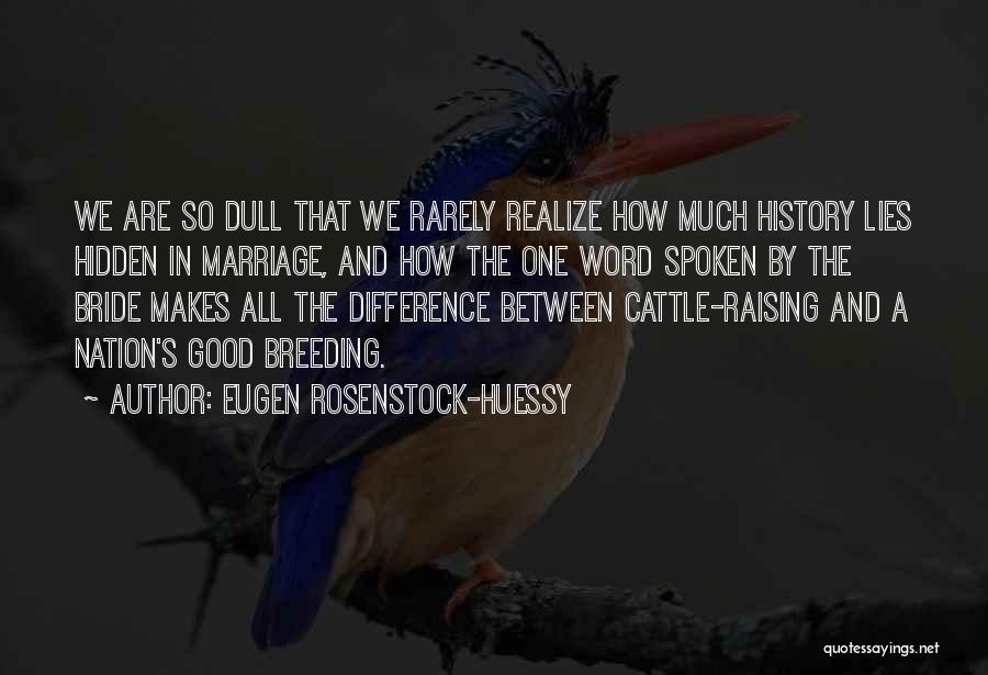 Eugen Rosenstock-Huessy Quotes 149112