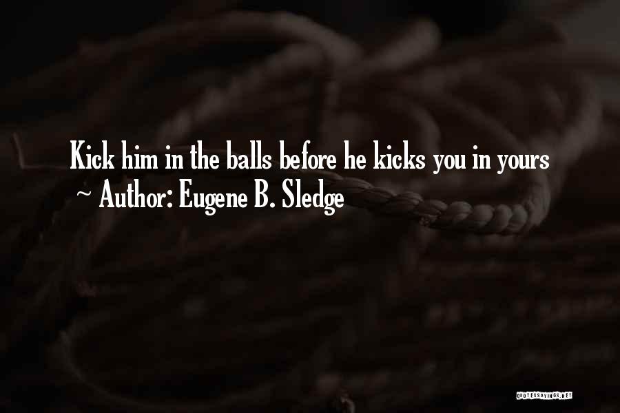 Eugene B. Sledge Quotes 931172