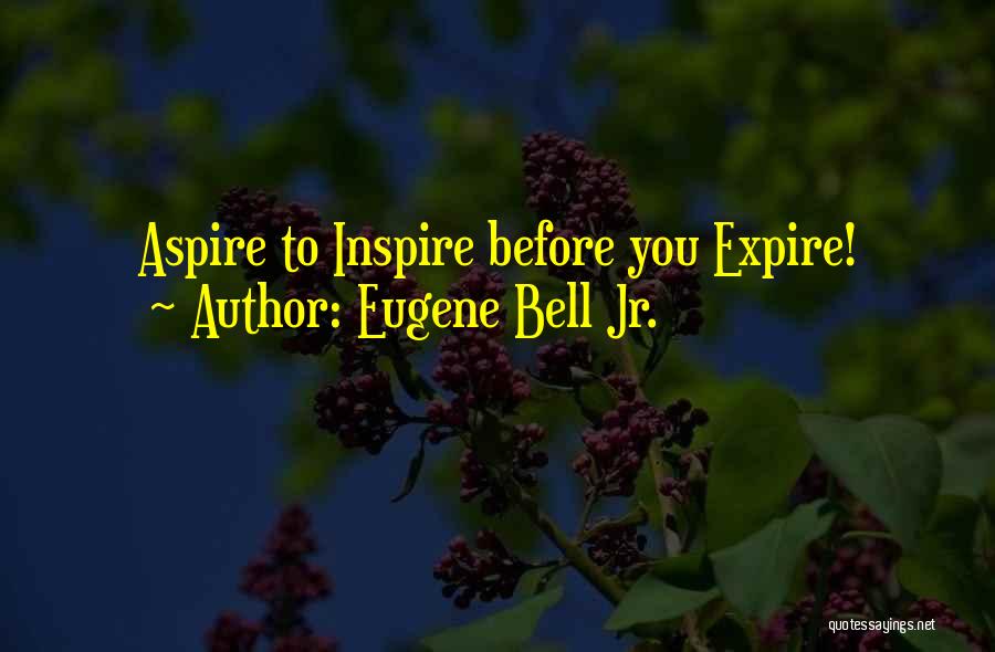 Eugene Bell Jr. Quotes 147953