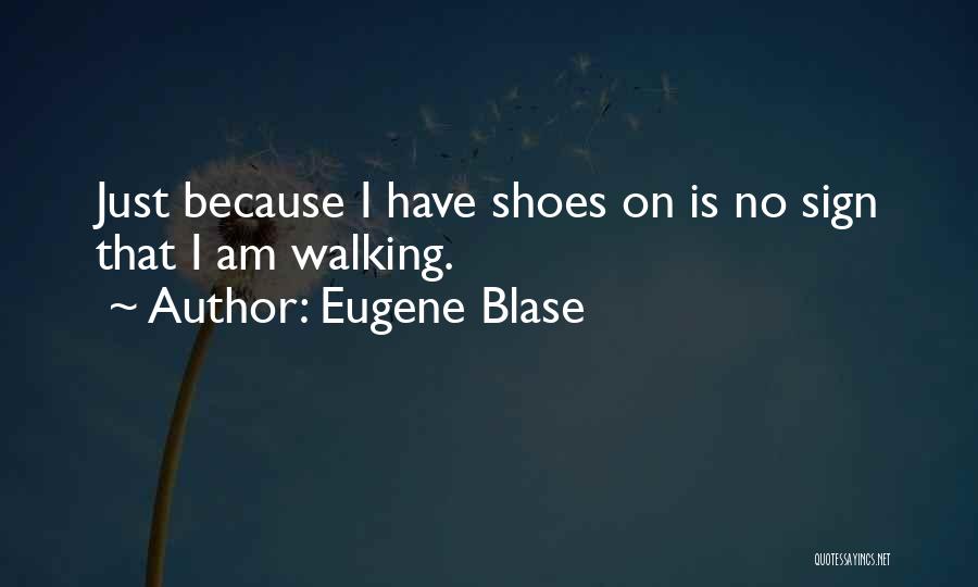 Eugene Blase Quotes 1146616