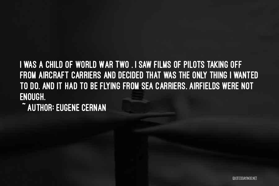 Eugene Cernan Quotes 1109354