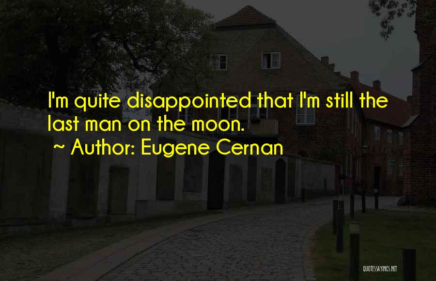 Eugene Cernan Quotes 1484855