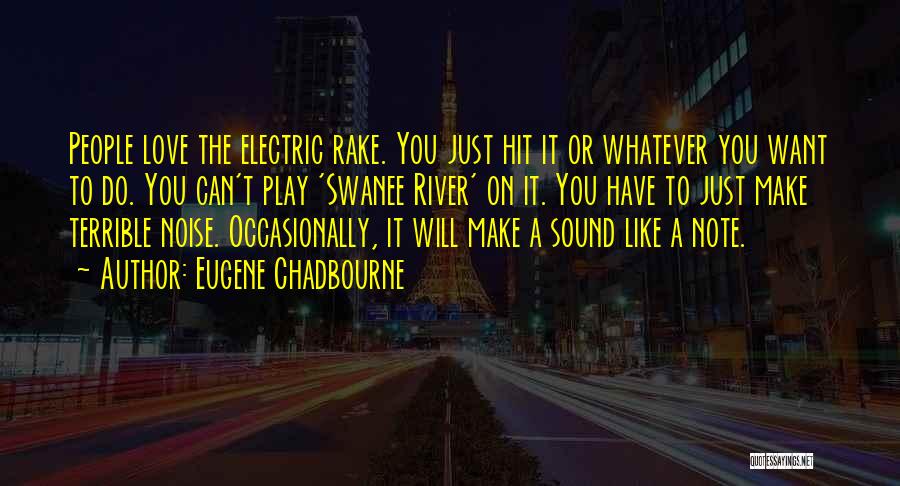 Eugene Chadbourne Quotes 1179678