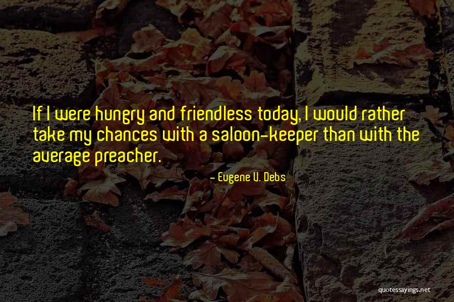 Eugene Debs Quotes By Eugene V. Debs Eugene Debs Quotes By Eugene V. Debs