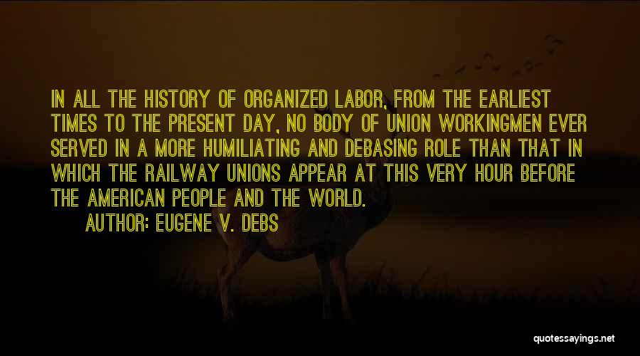 Eugene Debs Quotes By Eugene V. Debs
