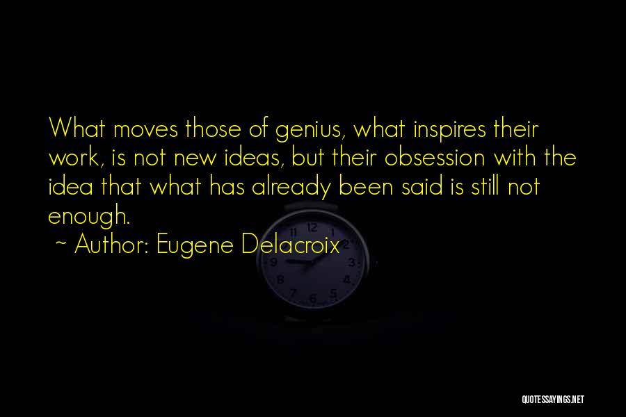 Eugene Delacroix Quotes 1904186